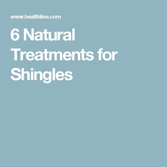 6 Natural Treatments for Shingles