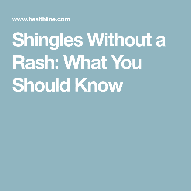 Can I Have Shingles Without a Rash?
