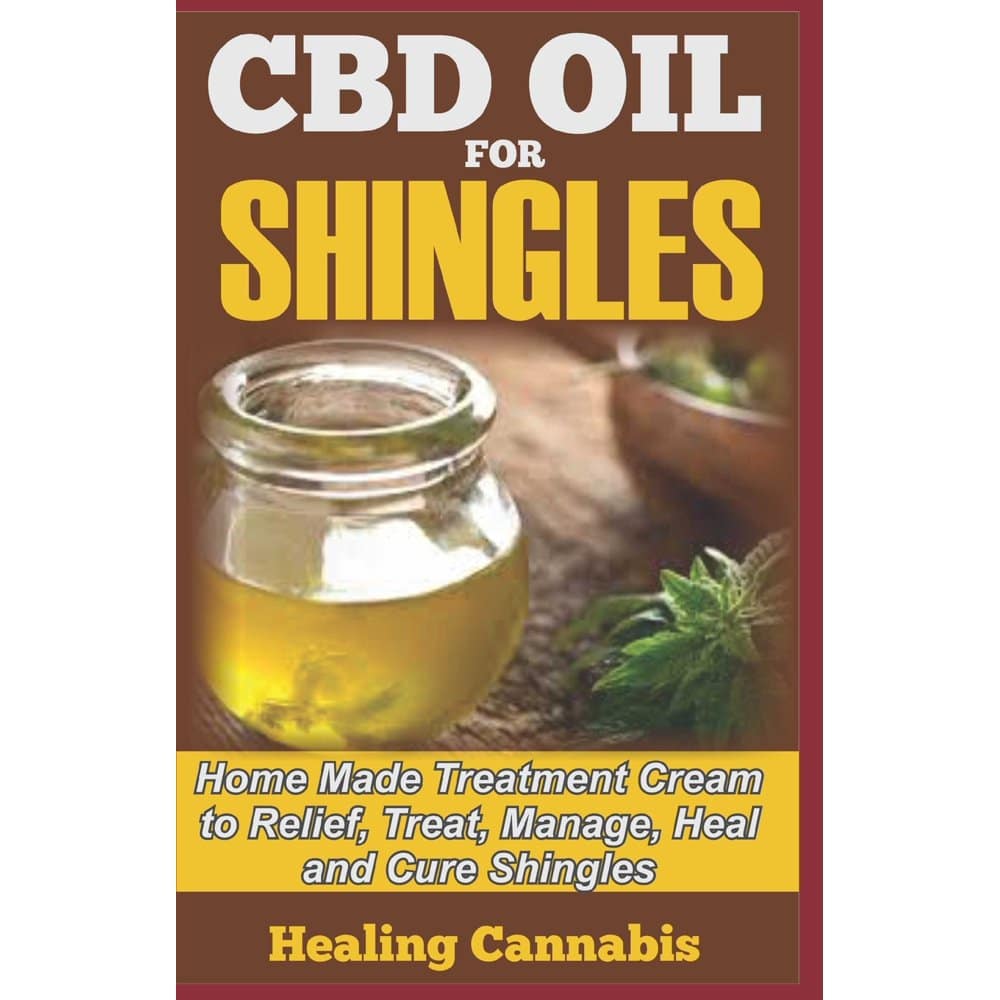 Cbd Oil for Shingles: Home Made Treatment Cream to Relief, Treat ...