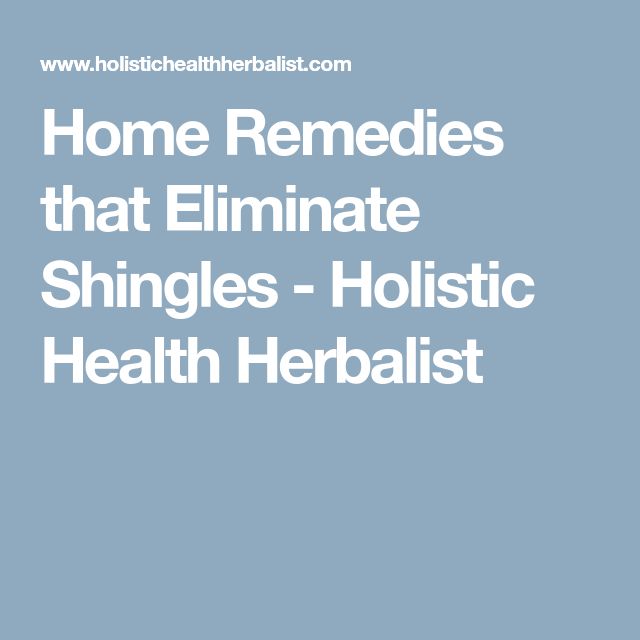 Home Remedies that Eliminate Shingles