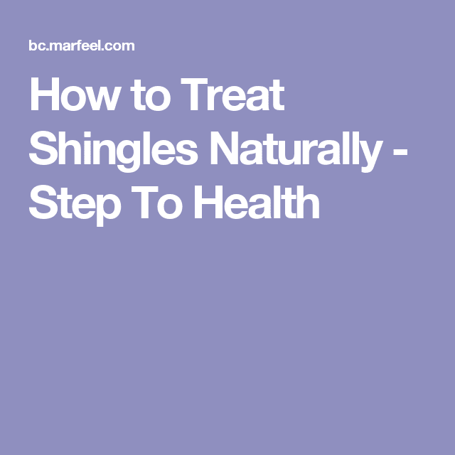 How to Treat Shingles Naturally
