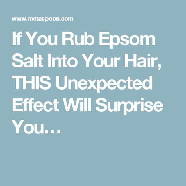 If You Rub Epsom Salt Into Your Hair, THIS Unexpected Effect Will ...